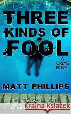 Three Kinds of Fool Matt Phillips 9781946502780 All Due Respect - książka