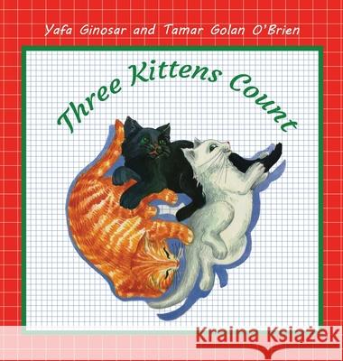 Three Kittens Count Yafa Ginosar Tamar Golan O'Brien White Magic Studios 9781835384961 Maple Publishers - książka