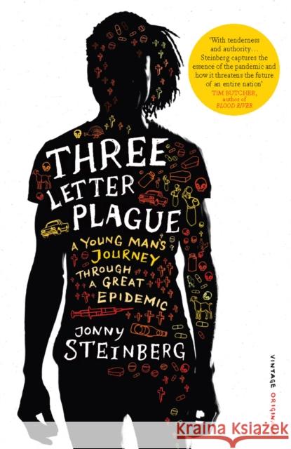 Three Letter Plague: A Young Man’s Journey Through a Great Epidemic Jonny Steinberg 9780099524199  - książka