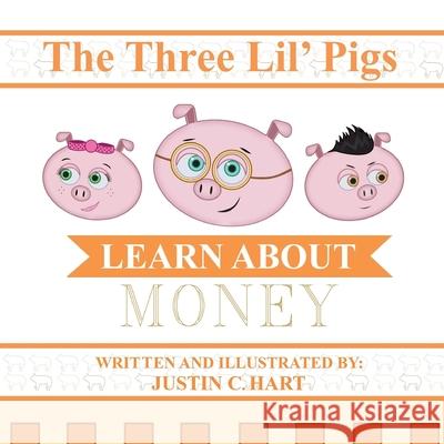 Three Lil' Pigs - Learn About Money Justin C Hart 9781941247891 3g Publishing, Inc. - książka