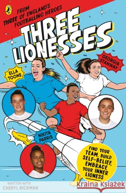 Three Lionesses: Find your team, build self-belief, embrace your inner Lioness Cheryl Rickman 9780241657232 Penguin Random House Children's UK - książka