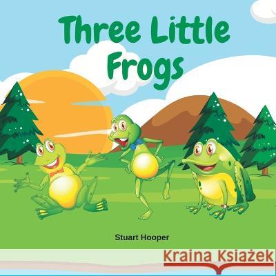 Three Little Frogs Stuart Hooper 9798355462642 Independently Published - książka