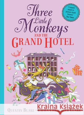 Three Little Monkeys and the Grand Hotel Quentin Blake 9780008508630 HarperCollins Publishers - książka