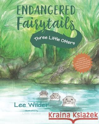 Three Little Otters: A Classic Retelling of The Story of the Three Little Pigs Lee Wilder, Lillith Valebali, Joseph Jacobs 9781735910345 Kris and Co Press - książka