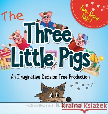 Three Little Pigs: An Imaginative Decision Tree Production Zlotnick, Stacey 9781734416411 Stacey Zlotnick - książka