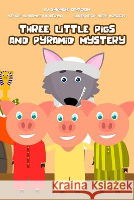 Three Little Pigs and Pyramid Mystery Yuri Morozov Surprise Cartoon Aliaksandr Khvastovich 9781729044605 Independently Published - książka
