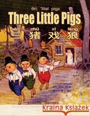 Three Little Pigs (Simplified Chinese): 10 Hanyu Pinyin with IPA Paperback B&w H. Y. Xia L. Leslie Brooke L. Leslie Brooke 9781505829822 Createspace Independent Publishing Platform - książka