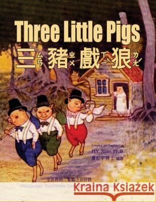 Three Little Pigs (Traditional Chinese): 02 Zhuyin Fuhao (Bopomofo) Paperback B&w H. Y. Xia L. Leslie Brooke L. Leslie Brooke 9781505829747 Createspace Independent Publishing Platform - książka