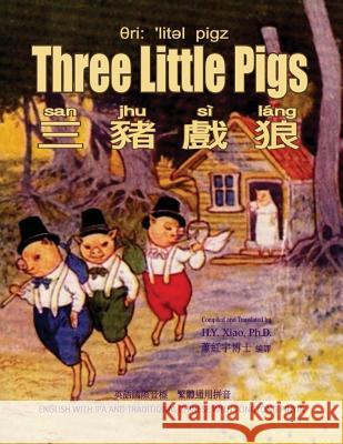 Three Little Pigs (Traditional Chinese): 08 Tongyong Pinyin with IPA Paperback B&w H. Y. Xia L. Leslie Brooke L. Leslie Brooke 9781505829808 Createspace Independent Publishing Platform - książka