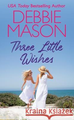 Three Little Wishes Debbie Mason 9781538725344 Forever - książka