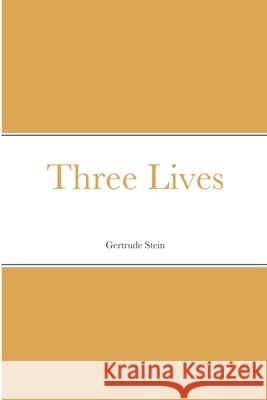 Three Lives Gertrude Stein 9781667170497 Lulu.com - książka