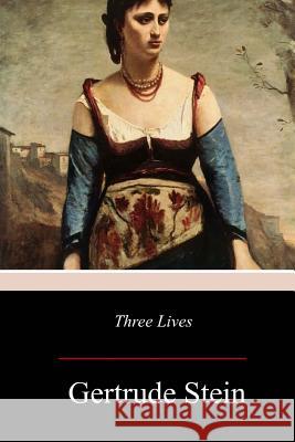 Three Lives Gertrude Stein 9781979069274 Createspace Independent Publishing Platform - książka