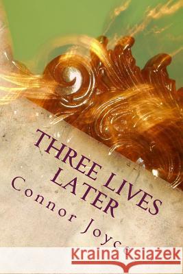 Three Lives Later MR Connor G. Joyce 9781500339678 Createspace - książka
