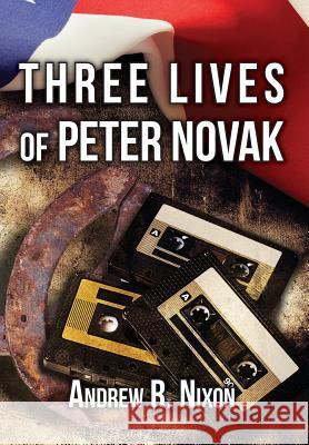 Three Lives of Peter Novak Andrew Nixon 9780989085441 Drforgot - książka