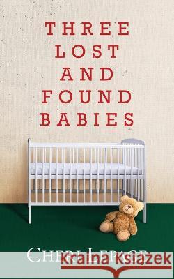 Three Lost and Found Babies Cheri Lepage 9781960629272 Readersmagnet LLC - książka