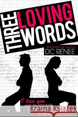 Three Loving Words DC Renee 9781530625116 Createspace Independent Publishing Platform - książka