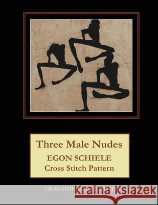 Three Male Nudes: Egon Schiele Cross Stitch Pattern Kathleen George Cross Stitch Collectibles 9781099266454 Independently Published - książka