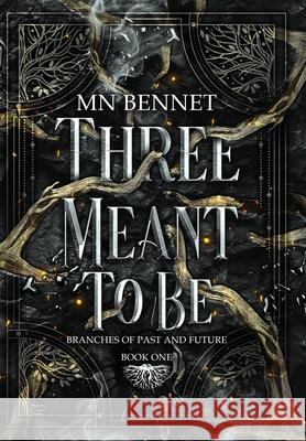 Three Meant To Be Mn Bennet 9781967397044 M.N. Bennet LLC - książka