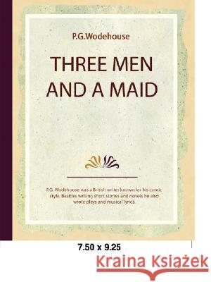 Three Men and a Maid P. G. Wodehouse 9781605972435 Book Jungle - książka