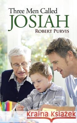 Three Men Called Josiah Robert Purvis 9781491893333 Authorhouse - książka