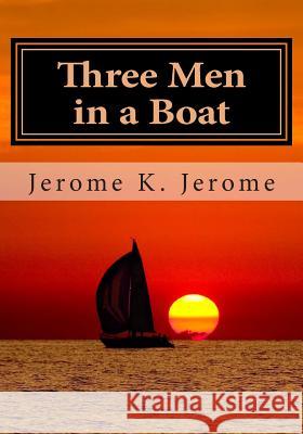 Three Men in a Boat Jerome K. Jerome 9781495359545 Createspace - książka
