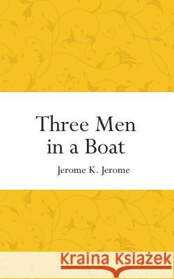 Three Men in a Boat Jerome K. Jerome 9781522842903 Createspace Independent Publishing Platform - książka