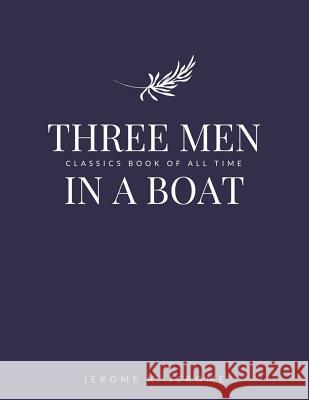 Three Men in a Boat Jerome K. Jerome 9781548242435 Createspace Independent Publishing Platform - książka