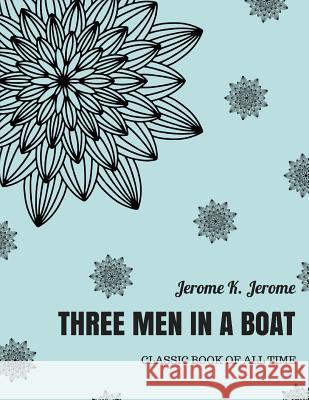 Three Men in a Boat Jerome K. Jerome 9781973855583 Createspace Independent Publishing Platform - książka