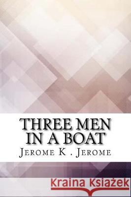 Three Men in a Boat Jerome K. Jerome 9781975615321 Createspace Independent Publishing Platform - książka