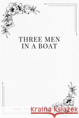 Three Men in a Boat Jerome K. Jerome 9781979116718 Createspace Independent Publishing Platform - książka