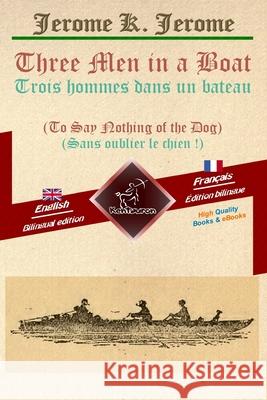 Three Men in a Boat - Trois hommes dans un bateau: Bilingual parallel text - Bilingue avec le texte parallèle: English - French / Anglais - Français Frederics, A. 9781974360734 Createspace Independent Publishing Platform - książka