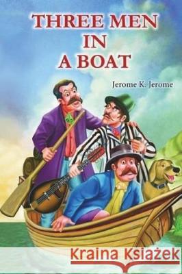 Three Men in a Boat: (Annotated) Jerome, Jerome Klapka 9781723545344 Createspace Independent Publishing Platform - książka