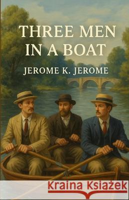 Three Men In A Boat (Illustrated) Jerome K Micheal Smith 9787359182649 Micheal Smith - książka