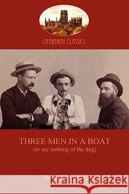 Three Men in a Boat: To Say Nothing of the Dog Jerome Jerome 9781907523304 Aziloth Books - książka