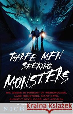 Three Men Seeking Monsters: Six Weeks in Pursuit of Werewolves, Lake Monsters, Giant Cats, Ghostly Devil Dogs, and Ape-Men Redfern, Nick 9780743482547 Pocket Books - książka