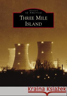 Three Mile Island Erik V. Fasick 9781467102858 Arcadia Publishing (SC) - książka