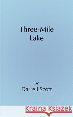 Three-Mile Lake Darrell Scott 9781420894653 Authorhouse - książka