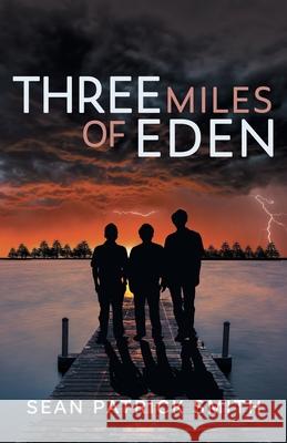 Three Miles of Eden Sean Patrick Smith 9781735008905 Sean Patrick Smith - książka