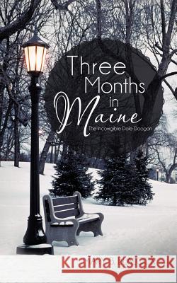 Three Months in Maine: The Incorrigible Dale Doogan Blalock, Mary B. 9781475957600 iUniverse.com - książka