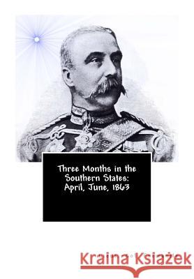 Three Months in the Southern States: April, June, 1863 Lieut -Col Fremantle 9781466292758 Createspace - książka