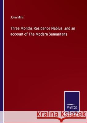 Three Months Residence Nablus, and an account of The Modern Samaritans John Mills 9783752583304 Salzwasser-Verlag - książka