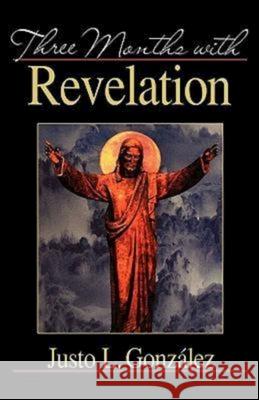 Three Months with Revelation Justo L. Gonzalez 9780687088683 Abingdon Press - książka