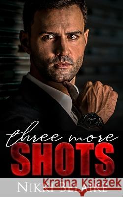 Three More Shots: A Single Parent Mafia Romance Nikki Belaire, Taylor Sullivan, Máquina Lectora 9798698835745 Independently Published - książka