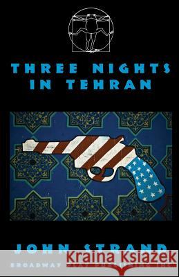 Three Nights in Tehran John Strand 9780881454314 Broadway Play Publishing Inc - książka