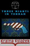Three Nights in Tehran John Strand 9780881454314 Broadway Play Publishing Inc