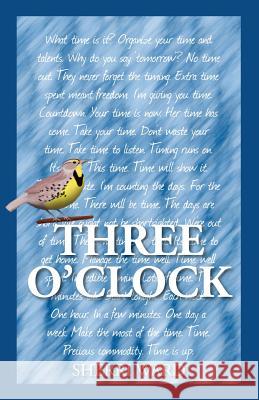 Three O'Clock Sherri Ward Daniel H. Bennett 9780692373965 Butterfly Feet Publishing - książka
