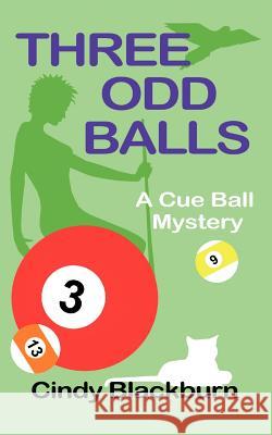 Three Odd Balls Cindy Blackburn 9781480222519 Createspace - książka