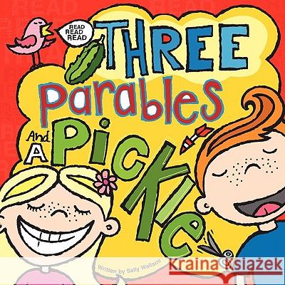 Three Parables and a Pickle Sally Wallace 9781452042695 Authorhouse - książka