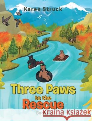 Three Paws to the Rescue Karen Struck 9781662432095 Page Publishing, Inc. - książka