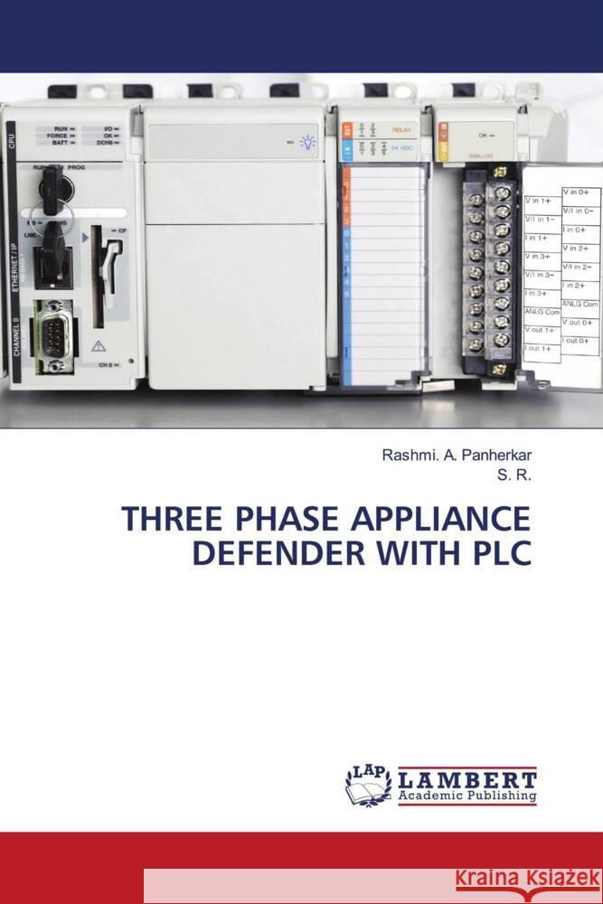 THREE PHASE APPLIANCE DEFENDER WITH PLC Panherkar, Rashmi. A., R., S. 9786206145110 LAP Lambert Academic Publishing - książka